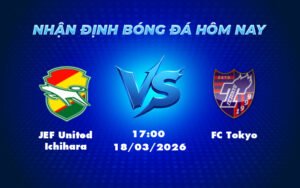 jef united ichihara fc tokyo 18 03 vdqg nhat ban