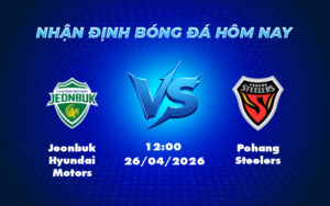 jeonbuk hyundai motors pohang steelers 26 04 k league han quoc