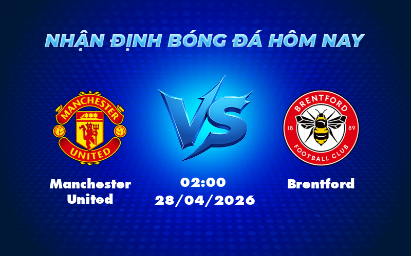 manchester united brentford 28 04 ngoai hang anh