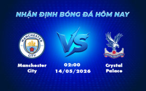 manchester city crystal palace 14 05 ngoai hang anh