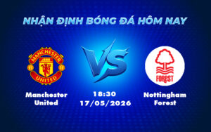 manchester united nottingham forest 17 05 ngoai hang anh